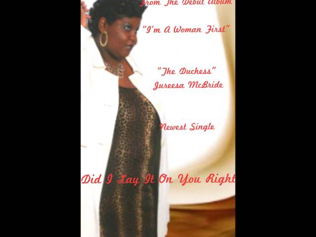 Did I Lay It On You Right