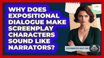Why Does Expositional Dialogue Make Screenplay Characters Sound Like Narrators?