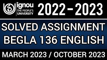 begla 136 solved assignment 2022-23 | BEGLA 136 SOLVED ASSIGNMENT 2022 -23 IN ENGLISH | BEGLA 136