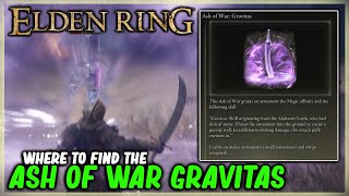 HOW TO GET THE ASH OF WAR GRAVITAS IN ELDEN RING - MAGIC SPELL LOCATION - GRANTS SKILLS