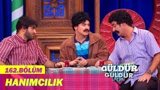 Güldür Güldür Show 162.Bölüm - Hanımcılık