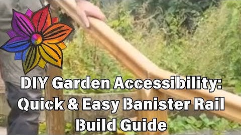 DIY Garden Accessibility: Quick & Easy Banister Rail Build Guide