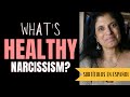 What's "healthy" narcissism?