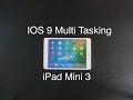 IOS 9 Multi Tasking On IPad Mini