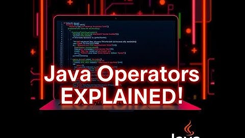 Java Operators: Arithmetic, Logical, Assignment, Unary & Comparison | Java Tutorial for Beginners