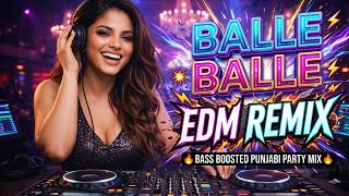 BALLE BALLE 🔥 DJ Remix 2026 | Bass Boosted Punjabi EDM Party Mix | Car Music &amp; Night Drive