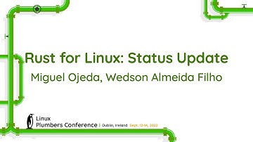 Rust for Linux: Status Update - Miguel Ojeda, Wedson Almeida Filho