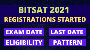 BITSAT 2021 FORM RELEASED | BITSAT EXAM DATES | ELIGIBILITY CRITERIA CHANGED? LAST DATE FOR FILLING
