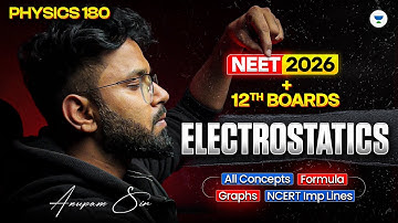 Electrostatics One Shot | NEET 2026 + 12th Boards | All Concepts, Formulas & Graphs | Anupam Sir