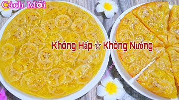 Bánh Chuối Làm Cách Này Thơm Ngon Lạ Miệng Rất Nhanh Rất Dễ
