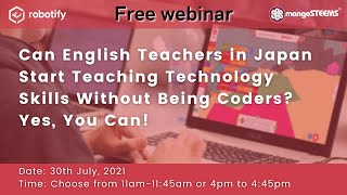 Webinar- Can English Teachers in Japan Start Teaching Technology Skills Without Being Coders