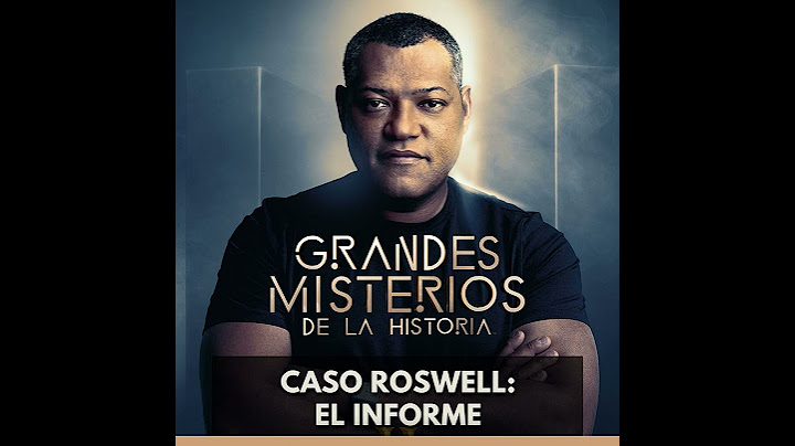 Grandes Misterios de la Historia - Caso Roswell: El Informe