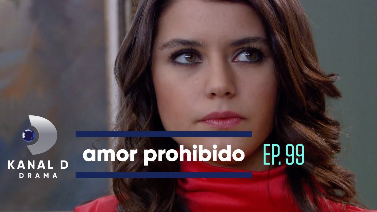 Amor Prohibido Ep.99 Avance Exclusivo Kanal D Drama YouTube