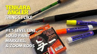 Famous #1.5 Tenkara Level Line, Solid Paint Markers and Zoom Rods - Things I Like Net Worth