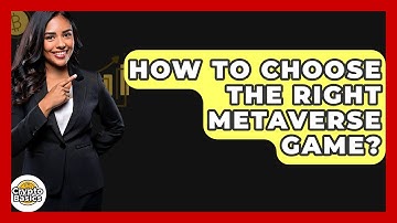 How To Choose The Right Metaverse Game? - CryptoBasics360.com