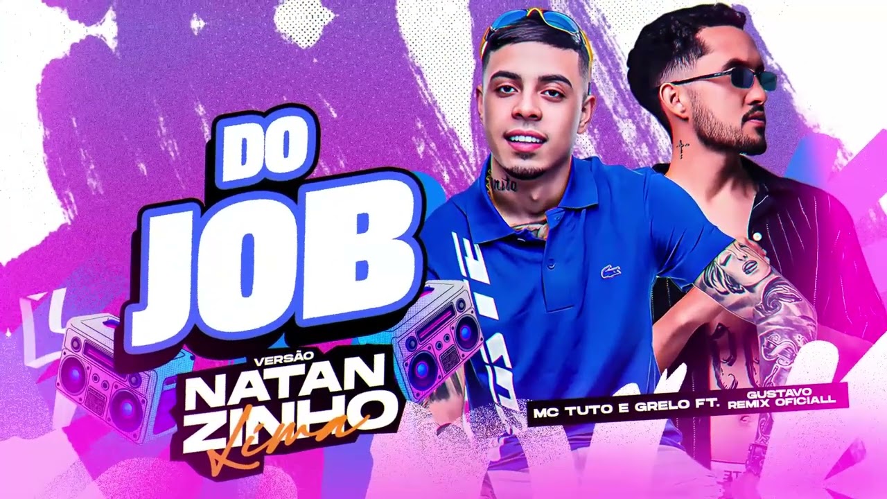 Mc Tuto e Grelo - Do Job - VERSÃO NATANZINHO LIMA (( GUSTAVO REMIX