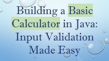 Building a Basic Calculator in Java: Input Validation Made Easy
