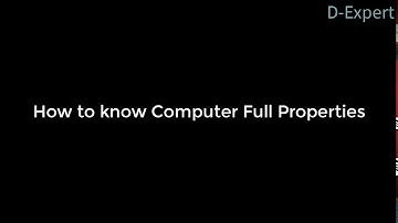 How to check  PC/Laptop full properties in windows 10/8.1/8/7
