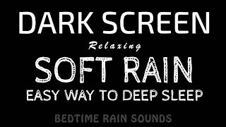 BEST Relaxing Sounds! Easy Way to Deep Sleep with Soft RAIN Sounds | Black Screen ASMR screenshot 4