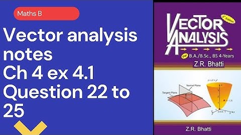 Bsc part 1 vector analysis ch 4 ex 4.1 question 22,23,24,25