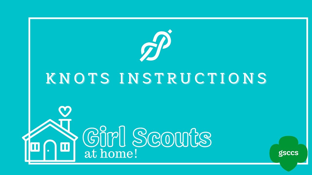 Girl Scouts at Home  Knots Instructions 