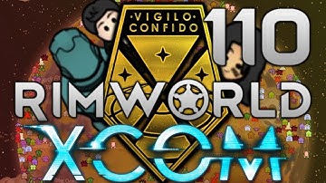 Rimworld: XCOM Part 110: Rey Rey