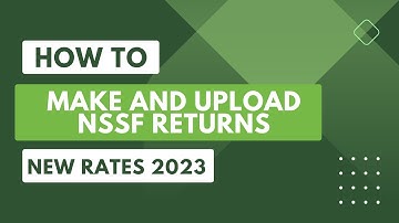 How to File NSSF Returns after New Rates (From an Insider)