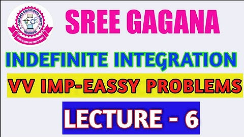 Indefinite Integration - 6 - DIPLOMA- C09/C14/C16 - M2