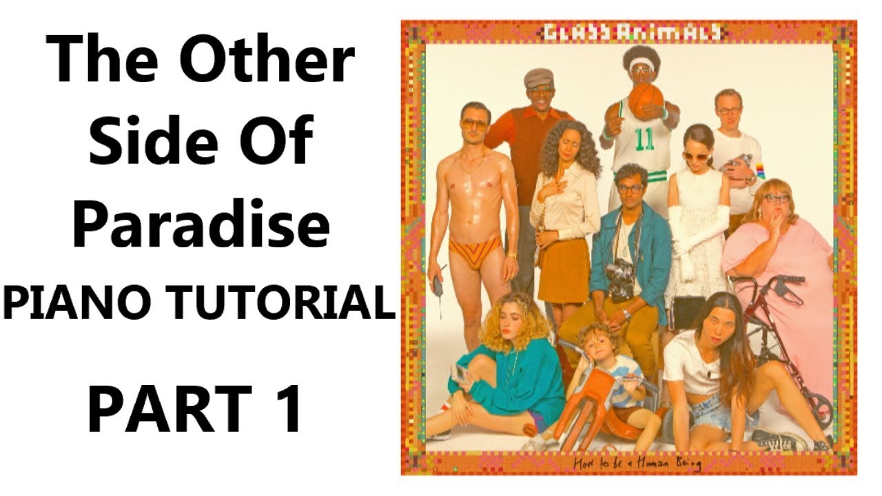 The Other Side of Paradise Piano Tutorial + Sheets - Glass Animals - Glass Animals The Other Side Of Paradise Meaning