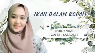 IKAN DALAM KOLAM | Karauke duet smule tanpa vocal cowok bareng Fitritania8