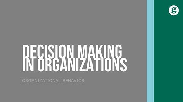 Decision Making in Organizations