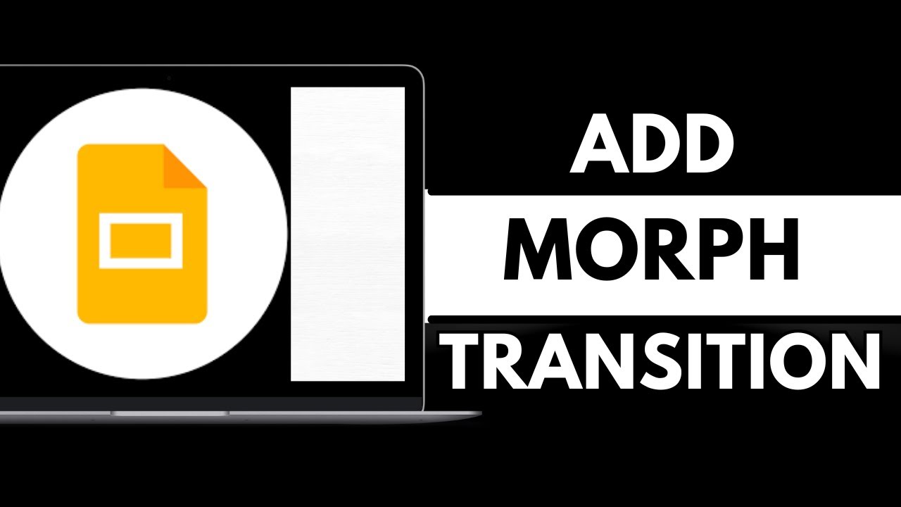 How To Add Morph Transition in Google Slides 2024 (Full Guide) - YouTube