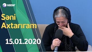 Səni Axtarıram 15.01.2020