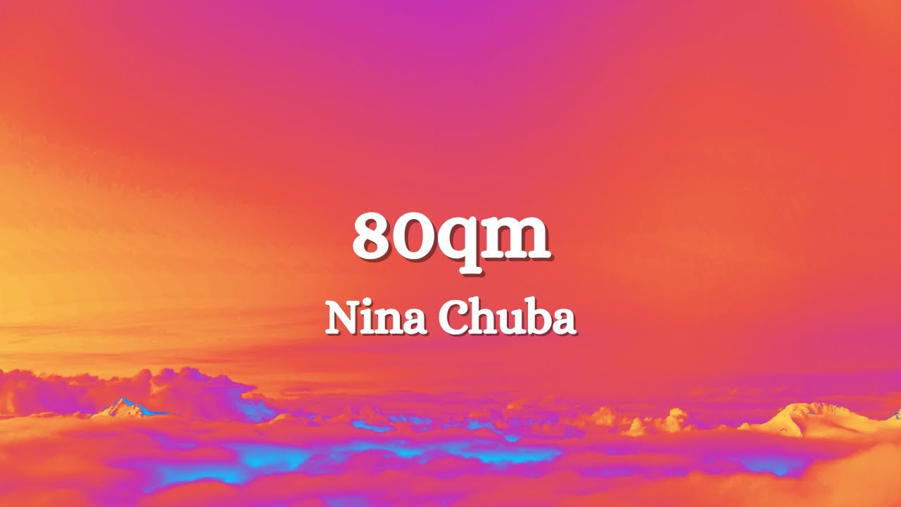 Nina Chuba - 80qm (Lyrics)