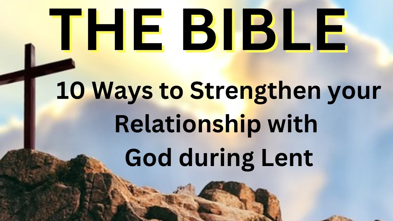 LENT PRAYERS: 10 Ways to Strengthen your Relationship with God during ...