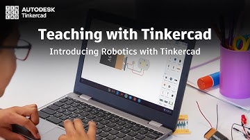 Teaching with Tinkercad (Season 3, Ep. 4) - Introducing Robotics with Tinkercad