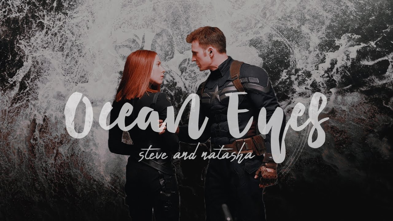 Romanogers || Steve and Natasha || Marvel || Ocean Eyes