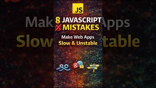 8 JavaScript Mistakes Developers Must Avoid (Improve Performance &amp; Code Quality)