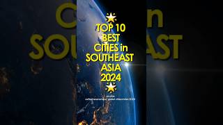 Top 10 Best Cities in Southeast Asia 2024 #top10 #shorts