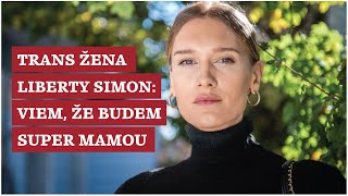 Transrodová žena Liberty Simon: Som si istá, že budem super mamou