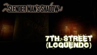 Slender Mans Shadow: 7th Street (Loquendo)