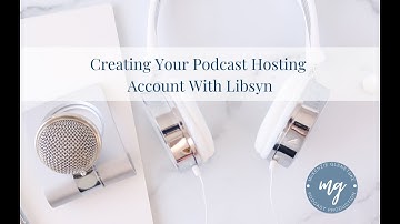 Creating a Libsyn Podcast Hosting Account
