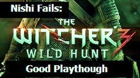 Nishi Fails: The Witcher 3 -Good- Part 261: Attempting The Witchers Forge