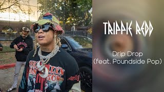 Video thumbnail of "Trippie Redd - Drip Drop (feat. Poundside Pop) (CDQ)"