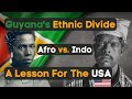 Breaking down guyanas ethnic divide what you need to know between afroguyanase and indoguyanese