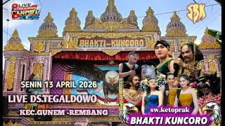 🔴LIVE #BHAKTI KUNCORO #DS.TEGALDOWO KEC.GUNEM REMBANG LAKON: KEBO MARCUET KEMBAR 13#04#2026