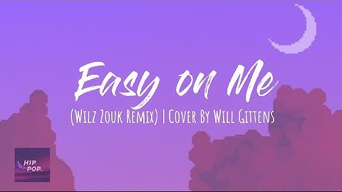 Easy On Me | (Wilz Zouk Remix) Cover By Will