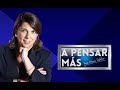 A Pensar Más con Rosa María Palacios 10-08-2021