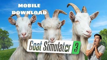 Goat Simulator 3 Mobile Download Free 2025 [Works Android & iOS].