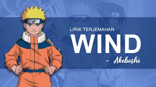 Akeboshi - Wind (Lyrics) | Naruto Ending 1 | Lirik Terjemahan